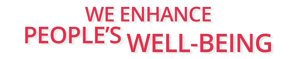 Enhance people's well-being Enhance people's well-being
